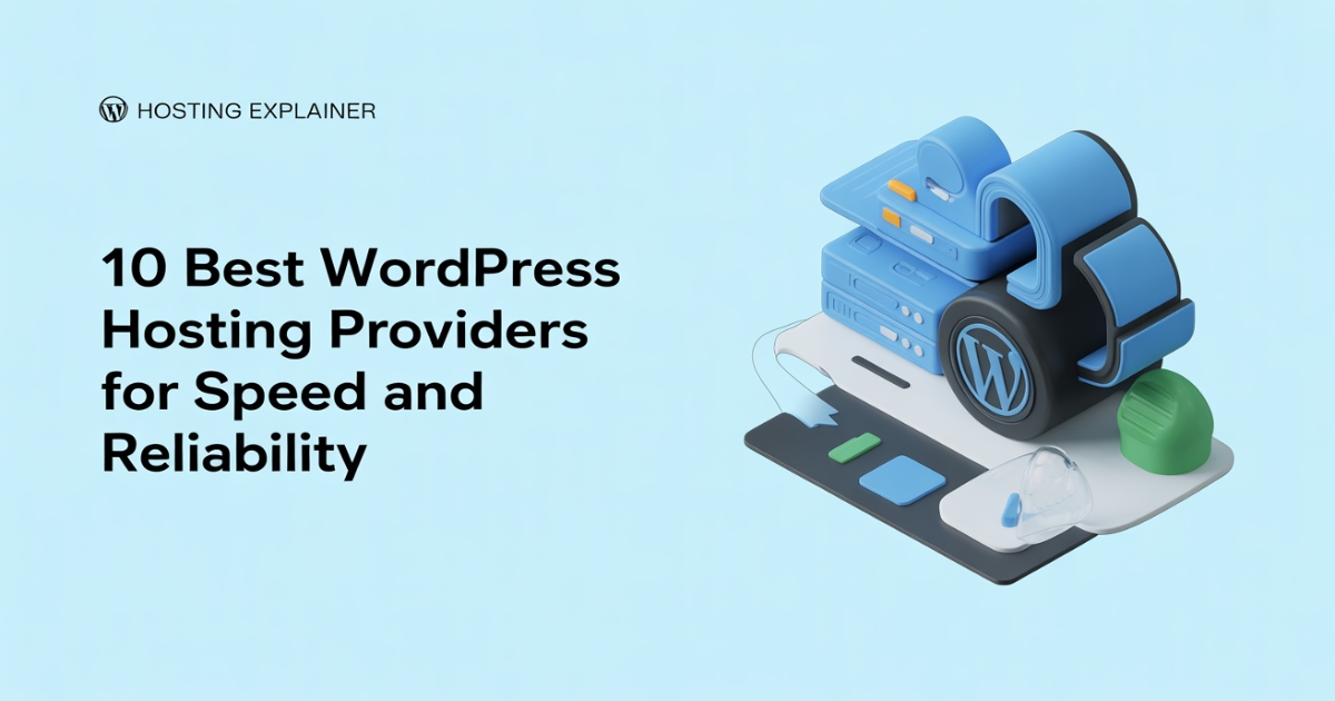 10 Best WordPress Hosting Providers for Speed and Reliability