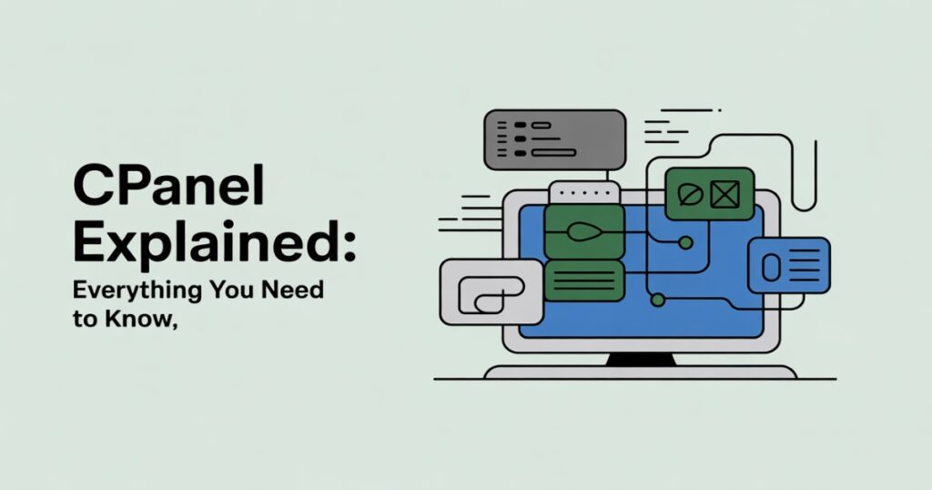 cPanel Explained: Everything You Need to Know