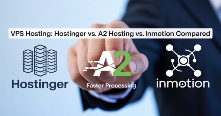 Hostinger vs A2 Hosting vs InMotion Compared
